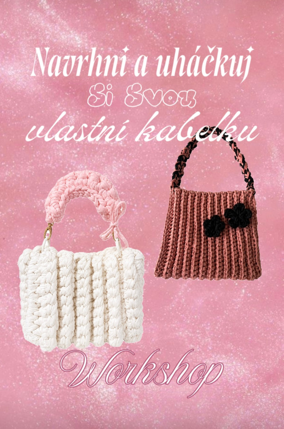 Workshop - navrhni a uháčkuj si svou vlastní kabelku! 🌸